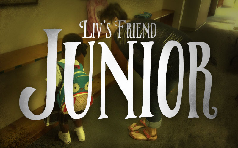 Liv’s friend Junior